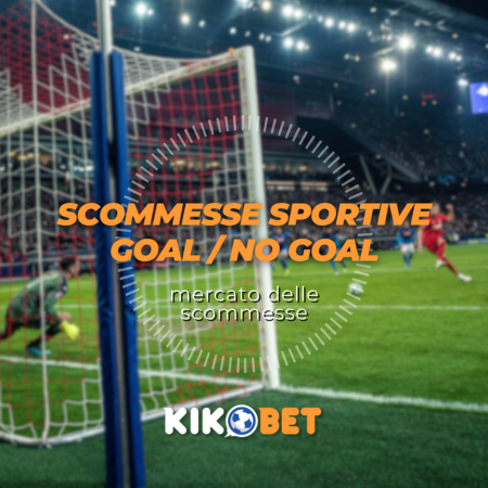 Guida e consigli per le scommesse sportive Goal/No Goal